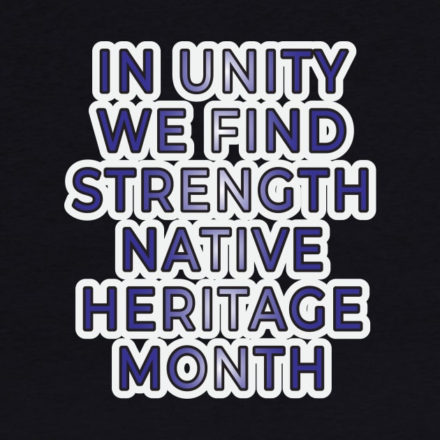 Unity and Strength: Native Heritage Month" Apparel and Accessories by EKSU17